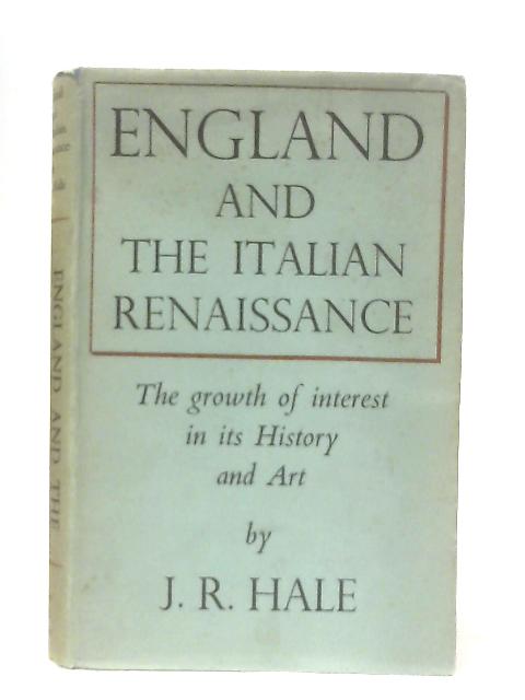 England and the Italian Renaissance par J. R. Hale