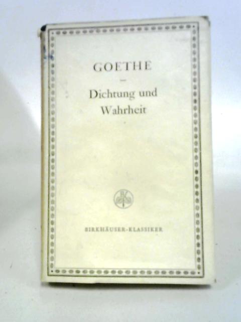 Aus Meinem Leben, Dichtung und Wahrheit: 1-2 By J W Goethe