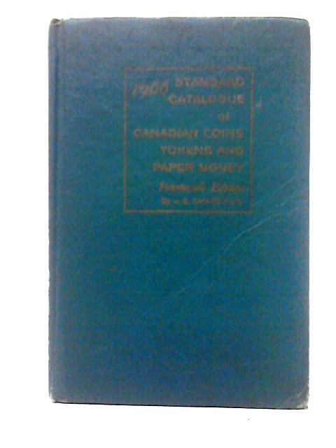 1966 Standard Catalogue of Canadian Coins, Tokens, and Paper Money By J. E. Charlton