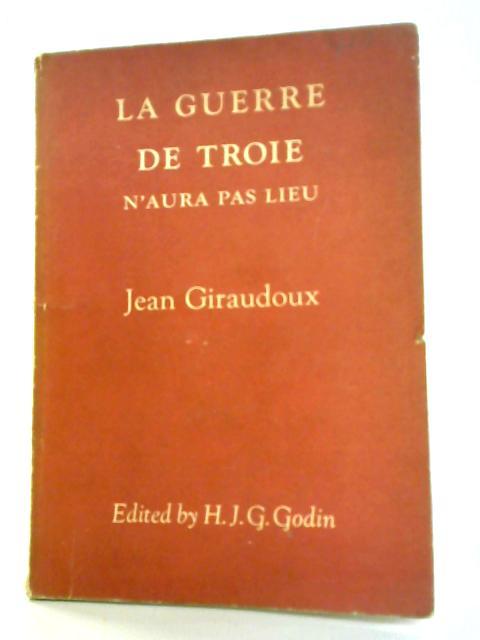 La Guerre de Troie N'aura pas Lieu By Jean Giraudoux