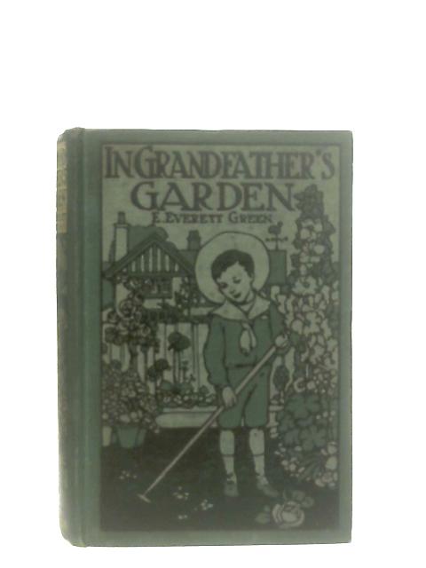 In Grandfather's Garden By E. Everett-Green