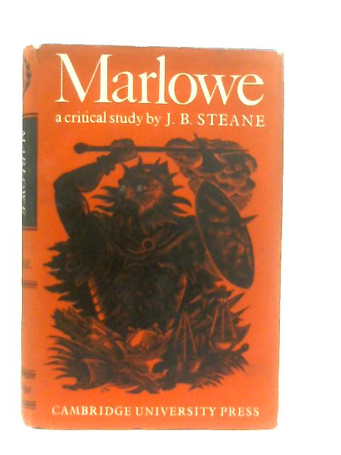 Marlowe: A Critical Study By J. B. Steane