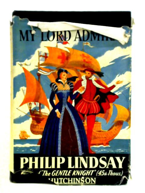 Loves of My Lord Admiral von Philip Lindsay