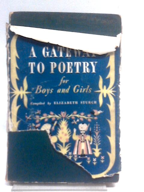 A Gateway to Poetry. A New Anthology for Children By Elizabeth Sturch