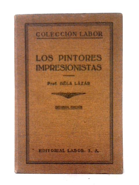 Los Pintores Impresionistas By Bela Lazar