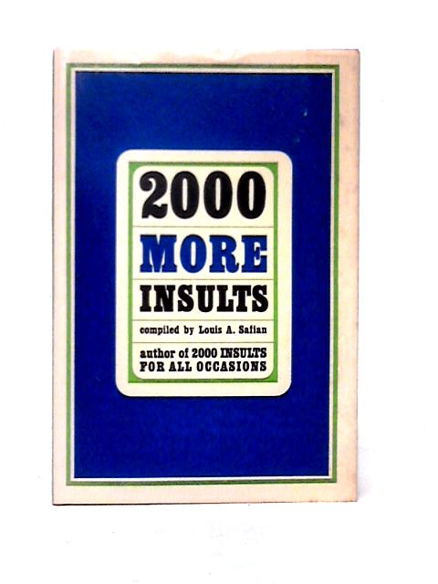 2000 More Insults By Louis A. Safian