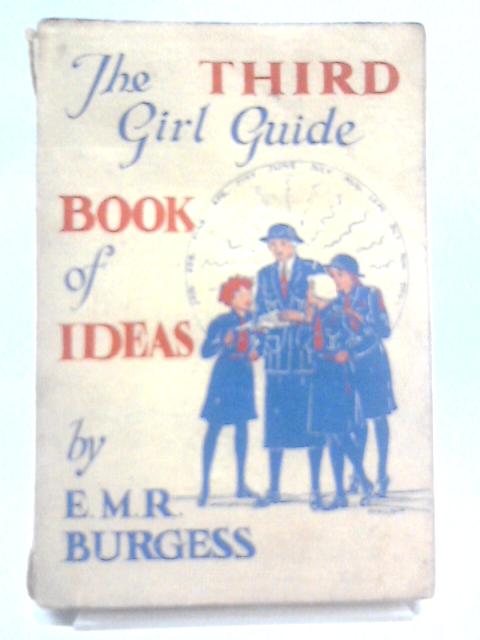 The Third Girl Guide Book of Ideas von E. M. R. Burgess