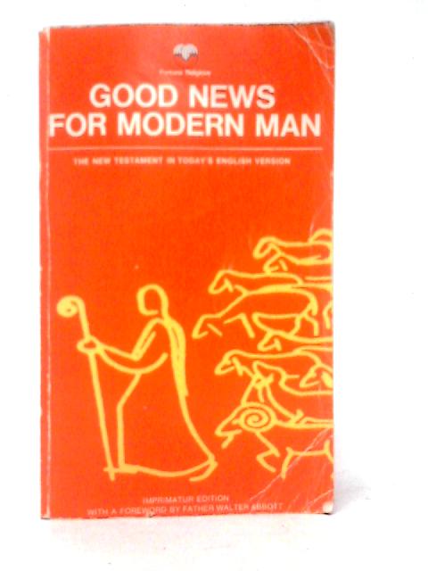 Good News For Modern Man-The New Testament In Todays English Version By Unstated