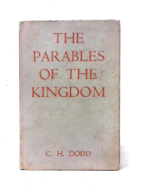 The Parables of the Kingdom By C. H. Dodd