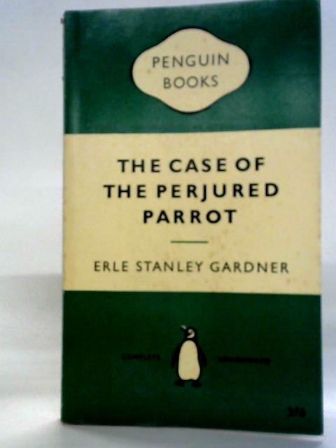 The Case of the Perjured Parrot By Erle Stanley Gardner