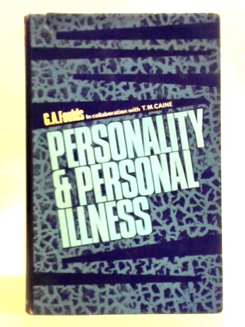 Personality and Personal Illness By G. A. Foulds