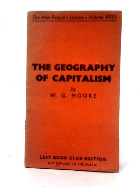 The Geography of Capitalism By W. G. Moore