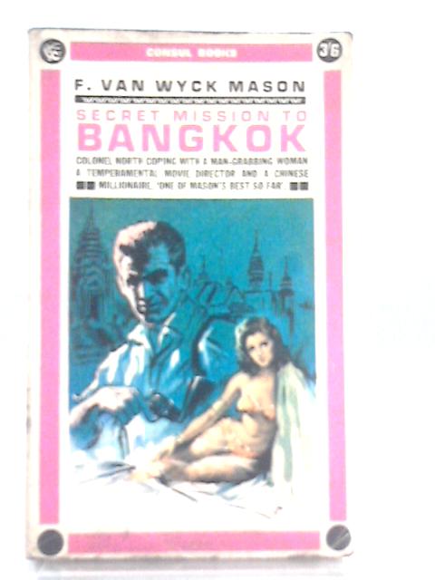 Secret Mission to Bangkok By Van Wyck Mason