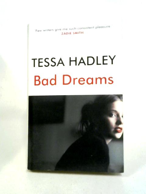 Bad Dreams and Other Stories: Hadley Tessa By Hadley, Tessa