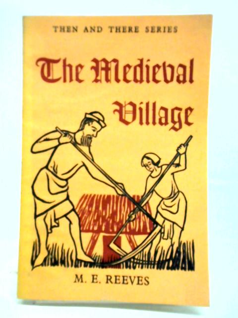 The Medieval Village By M. E. Reeves