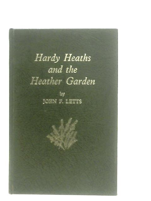 Hardy Heaths and The Heather Garden von John F. Letts