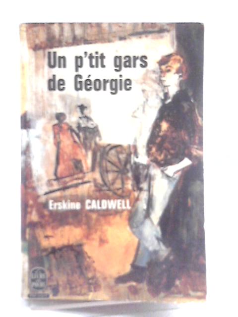 Un P'tit Gars De Géorgie By Erskine Caldwell