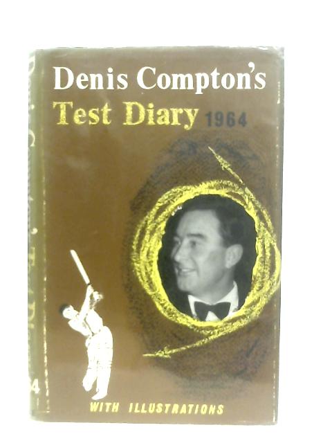 Dennis Compton's Test Diary 1964 By Dennis Compton