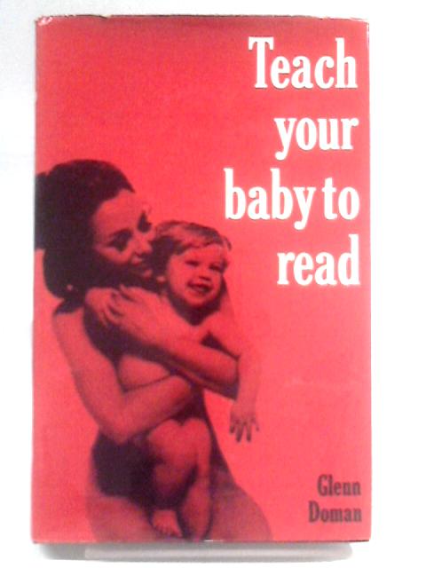 Teach Your Baby to Read von Glenn J. Doman