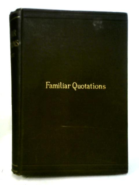 Familiar Quotations With Parallel Passages from Various Writers von J. C. Grocott