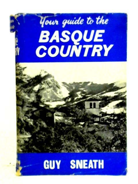 Your Guide To The Basque Country Of France And Spain von Guy Sneath