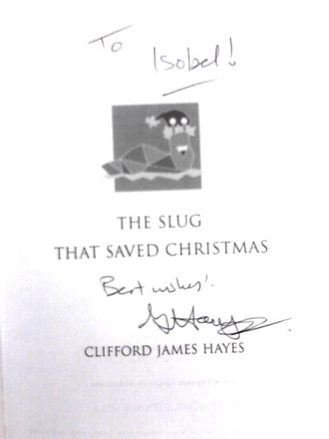 The Slug That Saved Christmas von Clifford James Hayes