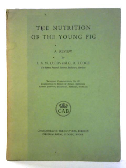 The Nutrition of the Young Pig, A Review von I. A. M. Lucas and G. A. Lodge