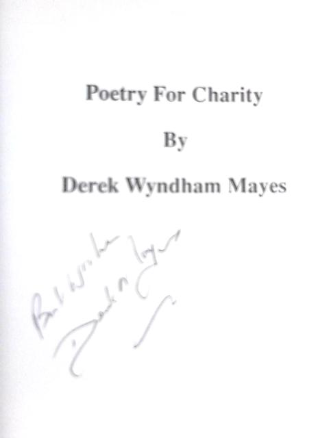 Poetry For Charity By Derek Wyndham Mayes