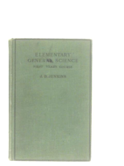 Elementary General Science: First Year's Course von J. B Jenkins