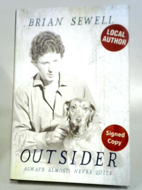 Outsider: Always Almost: Never Quite By Brian Sewell