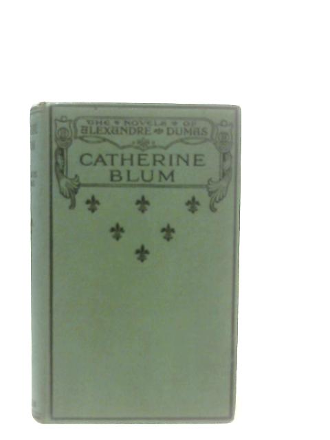 Catherine Blum and Other Stories By Alexandre Dumas