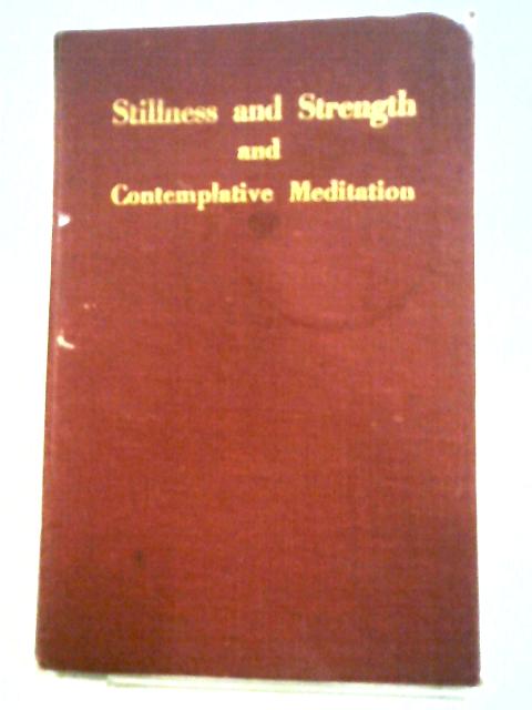 Stillness and Strength and Contemplative Meditation By M. V. Dunlop