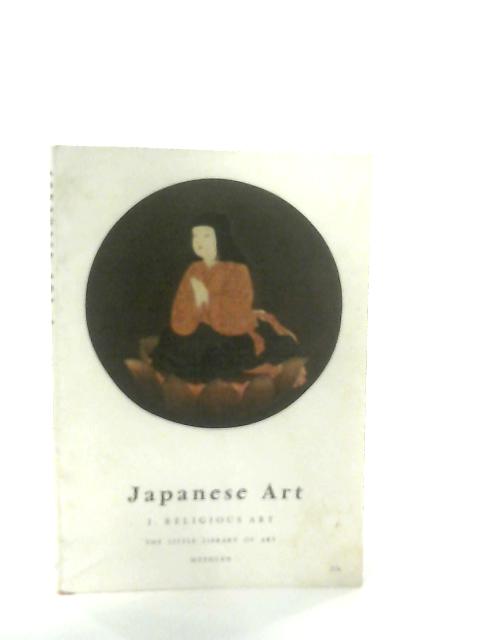 Japanese Art No I Religious Art (The Little Library of Art) By Alain Lemiere