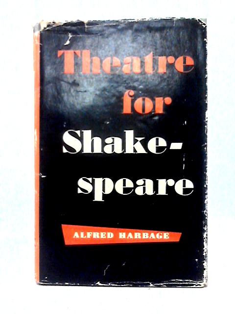 Theatre For Shakespeare By Alfred Harbageq