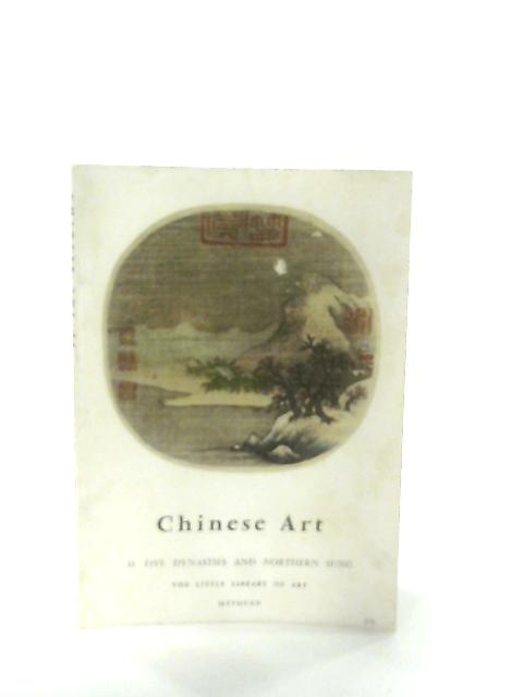 Chinese Art No II Five Dynasties and Northern Sung par Jean A. Keim