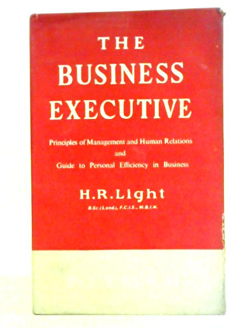 The Business Executive By H. R. Light