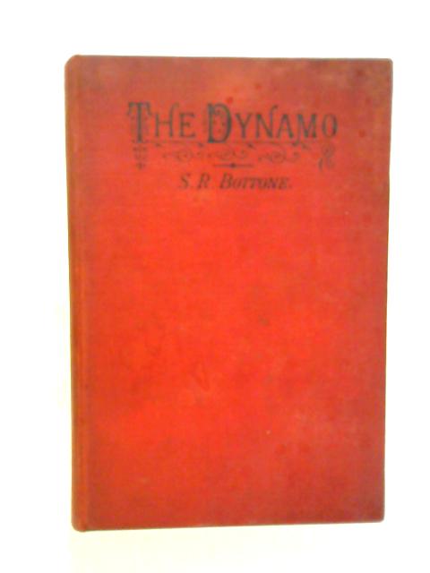 The Dynamo: How Made and How Used von S.R. Bottone