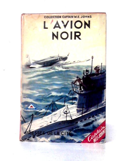 L'Avion Noir By Captain W. E. Johns