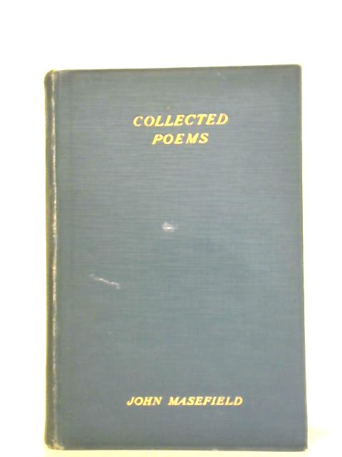 The Collected Poems Of John Masefield By John Masefield