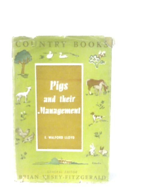 Pigs and Their Management von E. Walford Lloyd