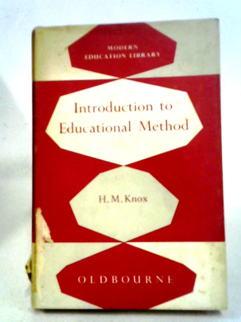 Introduction To Educational Method (Modern Education Library) By H. M. Knox