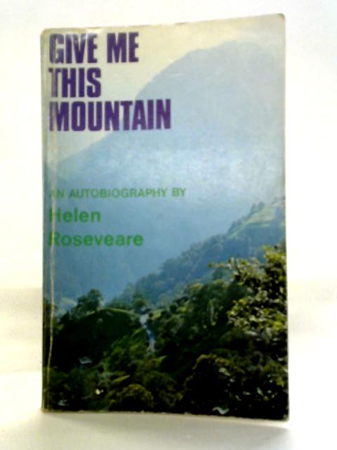 Give Me This Mountain By Helen Roseveare