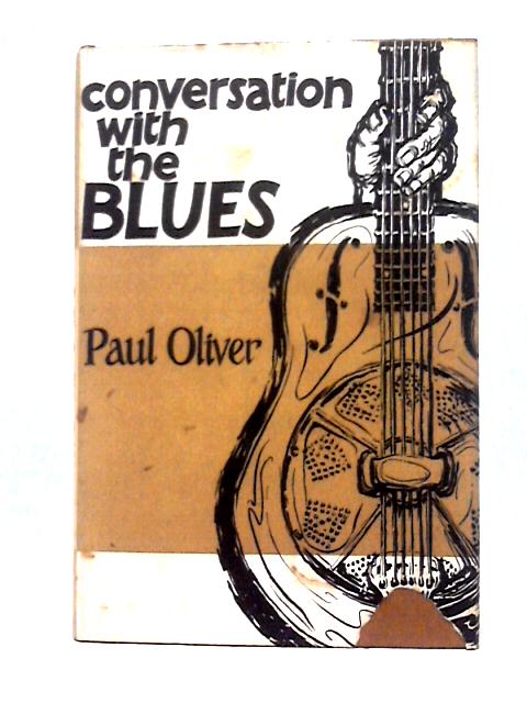 Conversation with the Blues By Paul Oliver