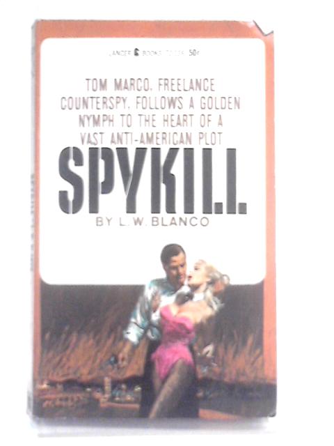 Spykill By L. W. Blanco