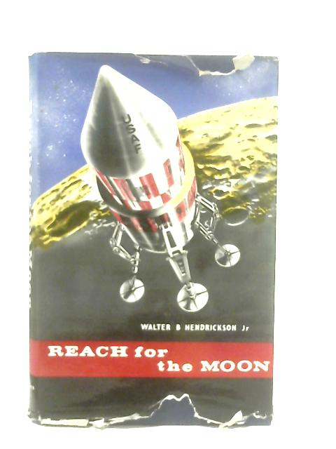 Reach for the Moon von Walter B. Hendrickson Jr.