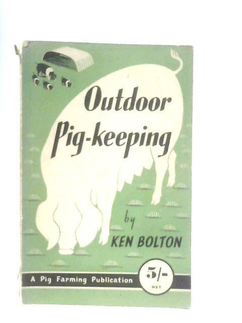 Outdoor Pig-Keeping von Ken Bolton