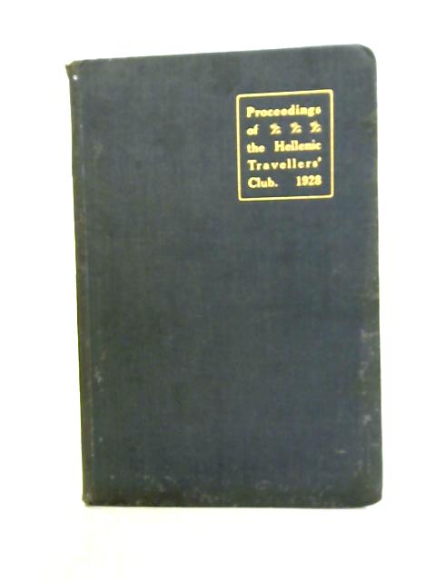 Proceedings Of The Hellenic Travellers' Club 1928 von Hellenic Travellers' Club