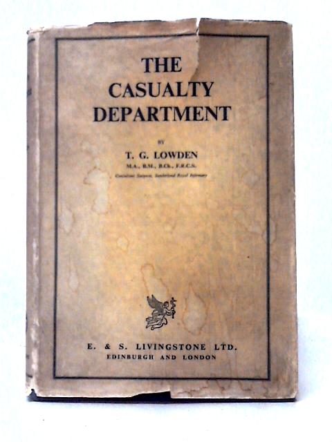 The Casualty Department par T. G. Lowden