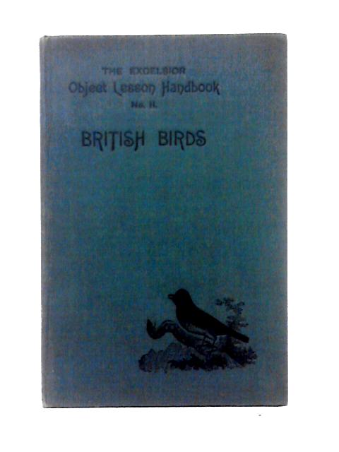 British Birds (Bacon's Excelsior Object Lesson Handbook No. II) By Unstated