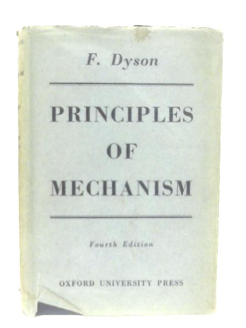 Principles of Mechanism By F. Dyson